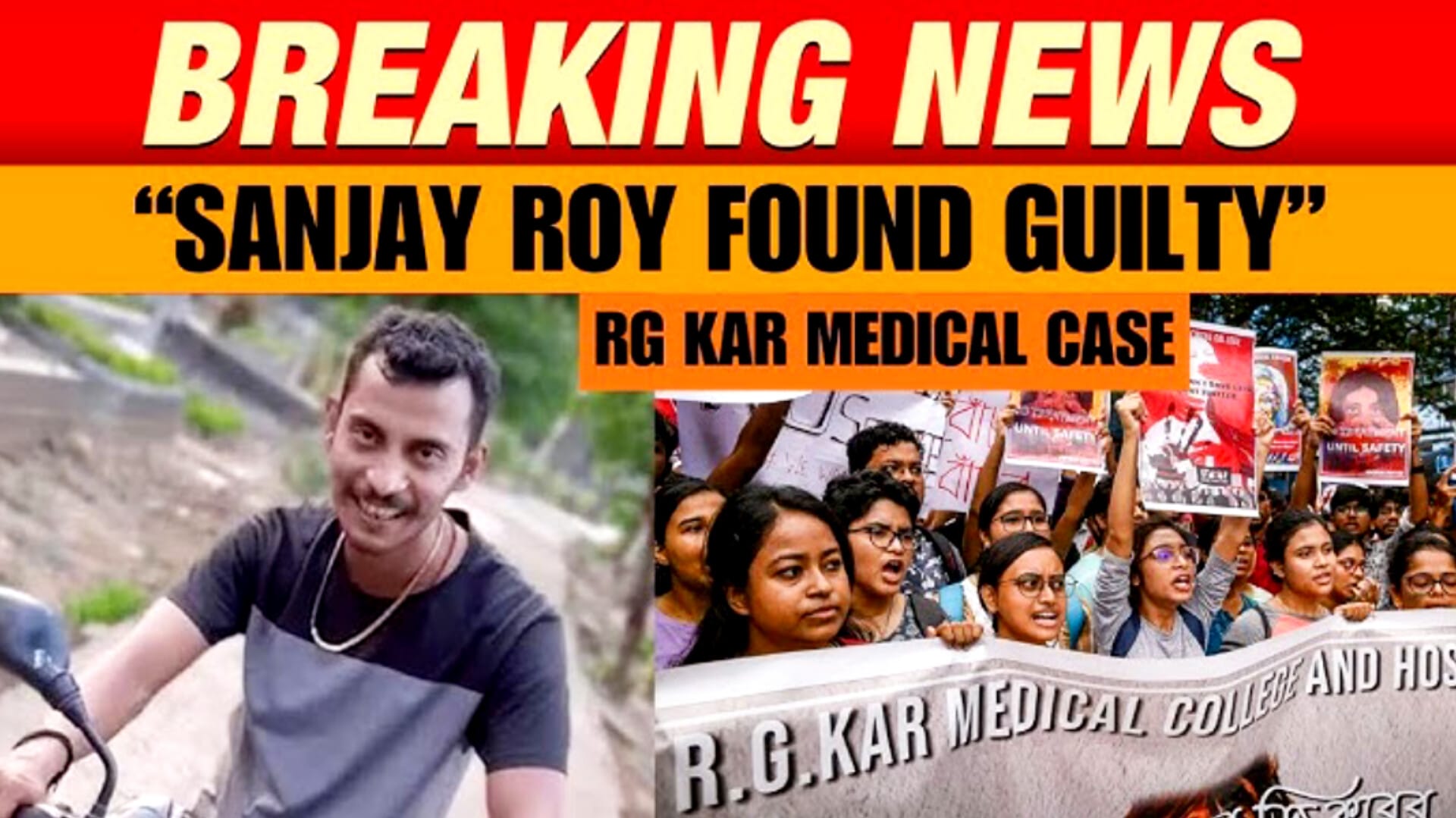 Breaking News: Sanjay Roy Found Guilty" in the RG Kar Medical case, with a picture of Sanjay Roy on a bike and a protest by students at R.G. Kar Medical College holding banners and posters